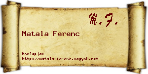 Matala Ferenc névjegykártya